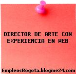 DIRECTOR DE ARTE CON EXPERIENCIA EN WEB