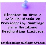 Director De Arte / Jefe De Diseño en Providencia, Santiago para Meridiano Headhunting Limitada