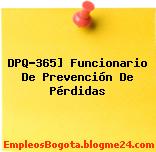 DPQ-365] Funcionario De Prevención De Pérdidas