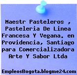Maestr Pasteleros , Pasteleria De Linea Francesa Y Vegana. en Providencia, Santiago para Comercializadora Arte Y Sabor Ltda