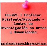 OU-421 | Profesor Asistente/Asociado – Centro de Investigación en Artes y Humanidades