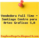 Vendedora Full Time – Santiago Centro para Artes Graficas S.A