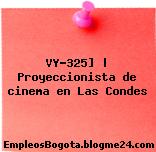 VY-325] | Proyeccionista de cinema en Las Condes