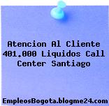 Atencion Al Cliente 401.000 Liquidos Call Center Santiago