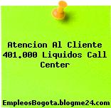 Atencion Al Cliente 401.000 Liquidos Call Center