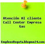 Atención Al cliente Call Center Empresa Gas