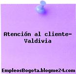 Atención al cliente- Valdivia
