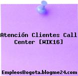 Atención Clientes Call Center [WIK16]