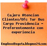 Cajero Atencion Clientes/Ofc Tur Bus Cargo Providencia – Preferentemente con experiencia