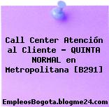 Call Center Atención al Cliente – QUINTA NORMAL en Metropolitana [B291]