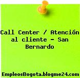 Call Center / Atención al cliente – San Bernardo