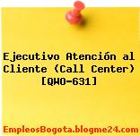 Ejecutivo Atención al Cliente (Call Center) [QWO-631]