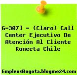 G-307] – (Claro) Call Center Ejecutivo De Atención Al Cliente Konecta Chile