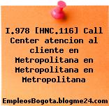 I.978 [HNC.116] Call Center atencion al cliente en Metropolitana en Metropolitana en Metropolitana