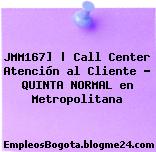 JMM167] | Call Center Atención al Cliente – QUINTA NORMAL en Metropolitana