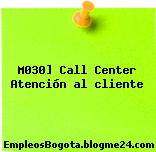 M030] Call Center Atención al cliente