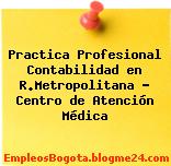 Practica Profesional Contabilidad en R.Metropolitana – Centro de Atención Médica