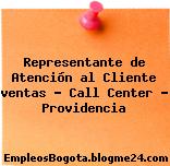 Representante de Atención al Cliente ventas – Call Center – Providencia