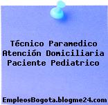 Técnico Paramedico Atención Domiciliaria Paciente Pediatrico