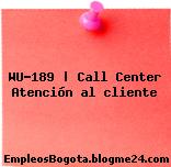 WU-189 | Call Center Atención al cliente
