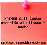 XAI435 Call Center Atención al Cliente – Noche