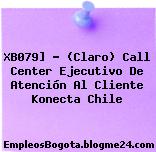 XB079] – (Claro) Call Center Ejecutivo De Atención Al Cliente Konecta Chile