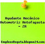 Ayudante Mecánico Automotriz Antofagasta – ZA