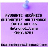 AYUDANTE MECÁNICO AUTOMOTRIZ MULTIMARCA (RUTA 68) en Metropolitana (HHY.875)