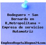 Bodeguero – San Bernardo en R.Metropolitana – Empresa de servicios Automotriz
