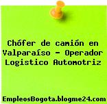Chófer de camión en Valparaíso – Operador Logistico Automotriz