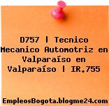 D757 | Tecnico Mecanico Automotriz en Valparaíso en Valparaíso | IR.755