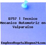 D757 | Tecnico Mecanico Automotriz en Valparaíso