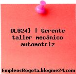 DL024] | Gerente taller mecánico automotriz