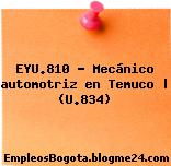 EYU.810 – Mecánico automotriz en Temuco | (U.834)