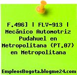 F.496] | FLV-913 | Mecánico Automotriz Pudahuel en Metropolitana (PT.07) en Metropolitana