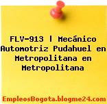 FLV-913 | Mecánico Automotriz Pudahuel en Metropolitana en Metropolitana