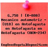 G.758 | [R-880] Mecanico automotriz – [U18] en Antofagasta en Antofagasta en Antofagasta (AKN-234)