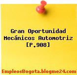 Gran Oportunidad Mecánicos Automotriz [P.908]