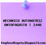 MECANICO AUTOMOTRIZ ANTOFAGASTA | I448