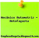 Mecánico Automotriz – Antofagasta