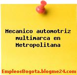 Mecanico automotriz multimarca en Metropolitana