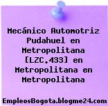 Mecánico Automotriz Pudahuel en Metropolitana [LZC.433] en Metropolitana en Metropolitana