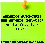 MECANICO AUTOMOTRIZ SAN ANTONIO (NEV-585) en San Antonio – OD.725