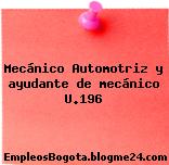 Mecánico Automotriz y ayudante de mecánico U.196