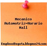 Mecanico Automotriz-Horario Mall