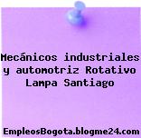 Mecánicos industriales y automotriz Rotativo Lampa Santiago