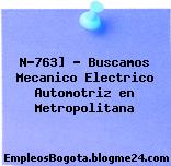 N-763] – Buscamos Mecanico Electrico Automotriz en Metropolitana