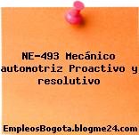 NE-493 Mecánico automotriz Proactivo y resolutivo