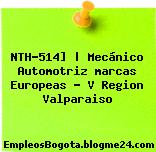 NTH-514] | Mecánico Automotriz marcas Europeas – V Region Valparaiso