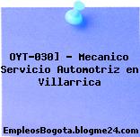 OYT-030] – Mecanico Servicio Automotriz en Villarrica